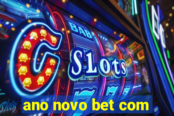 ano novo bet com